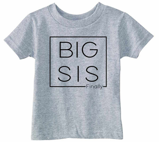 Big Sis Finally- Big Sister Boxed on Infant-Toddler T-Shirt