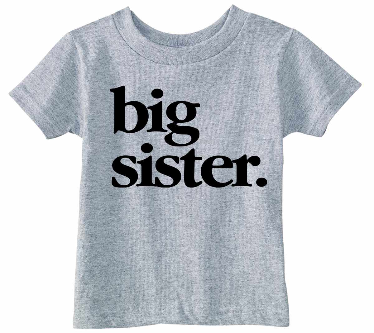 Big Sister on Infant-Toddler T-Shirt (#1319-7)