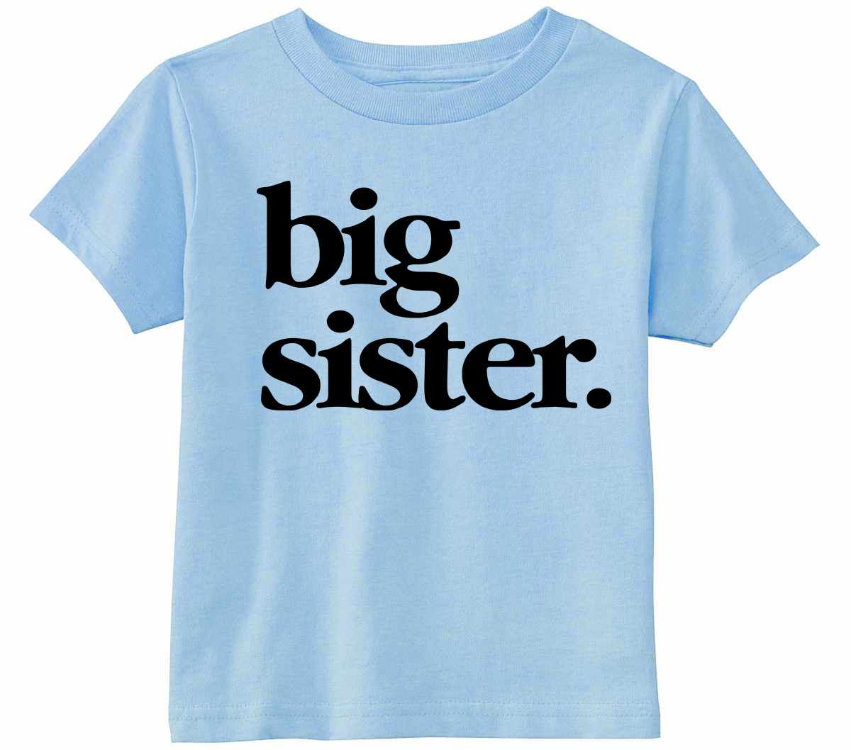 Big Sister on Infant-Toddler T-Shirt