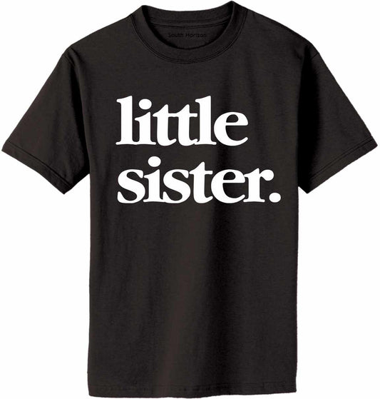 Little Sister on Adult T-Shirt