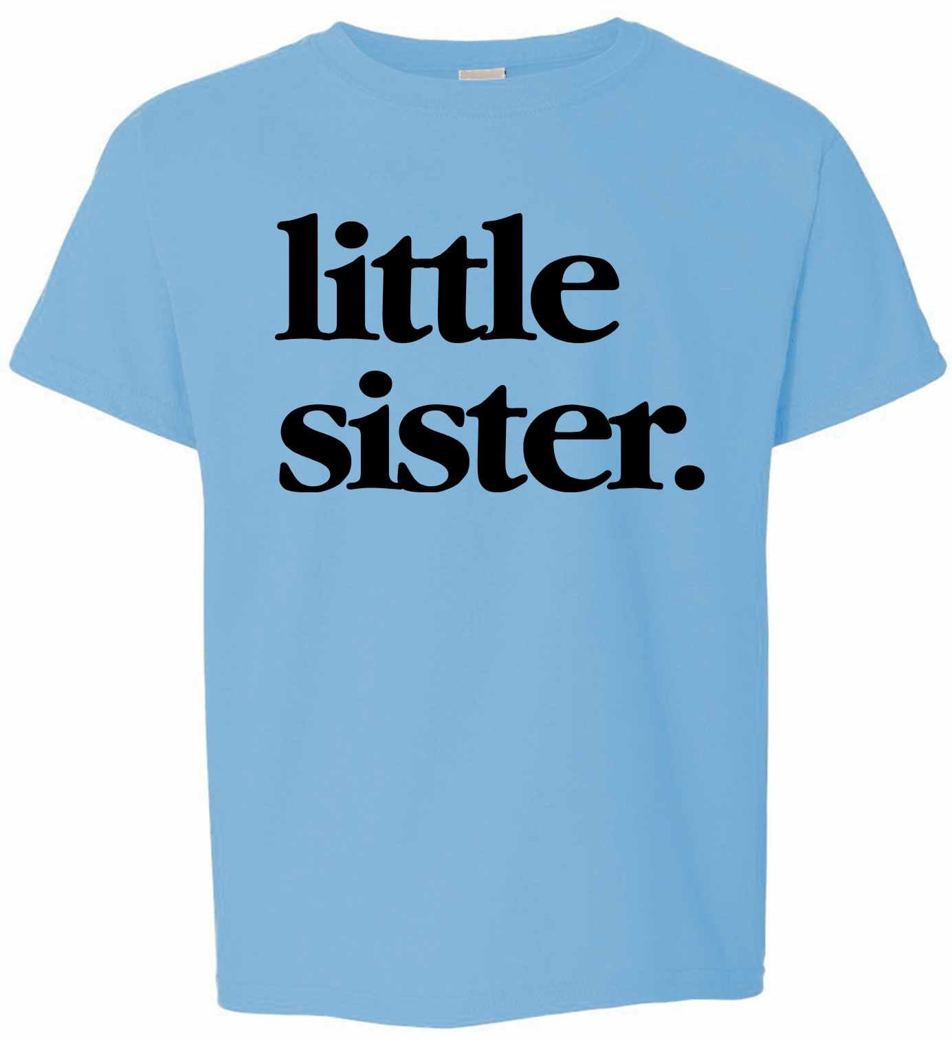 Little Sister on Kids T-Shirt (#1321-201)