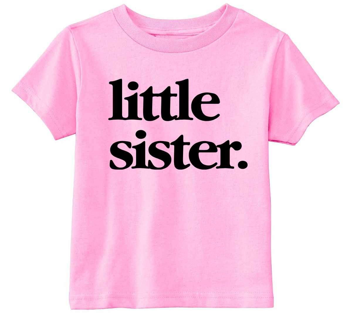 Little Sister on Infant-Toddler T-Shirt (#1321-7)