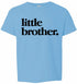Little Brother on Kids T-Shirt