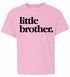 Little Brother on Kids T-Shirt (#1322-201)