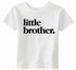 Little Brother on Infant-Toddler T-Shirt