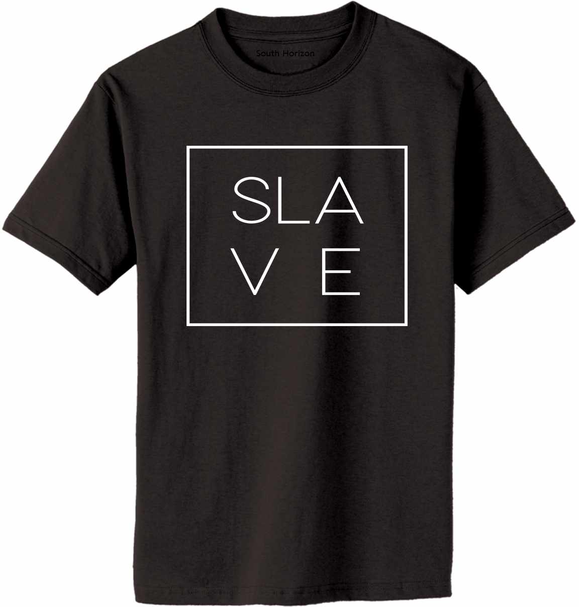 SLAVE on Adult T-Shirt (#1324-1)