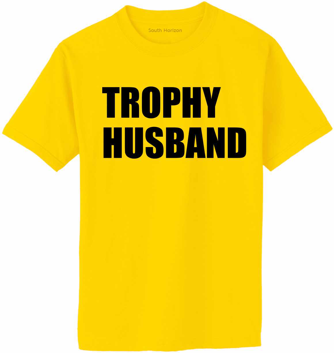Trophy Husband on Adult T-Shirt (#1326-1)