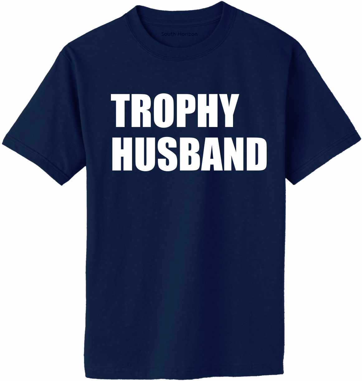 Trophy Husband on Adult T-Shirt