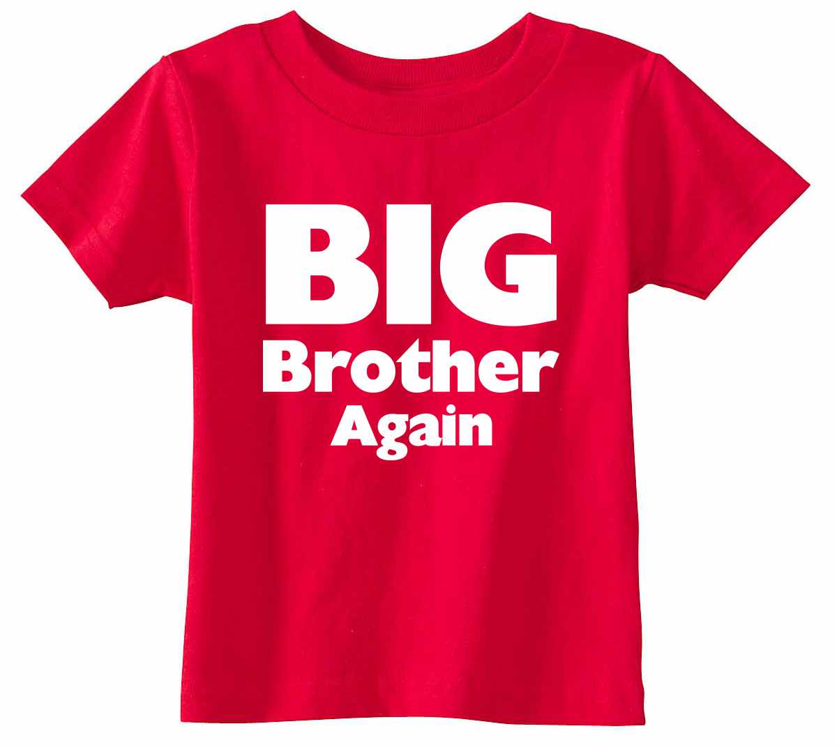Big Brother Again on Infant-Toddler T-Shirt (#1333-7)