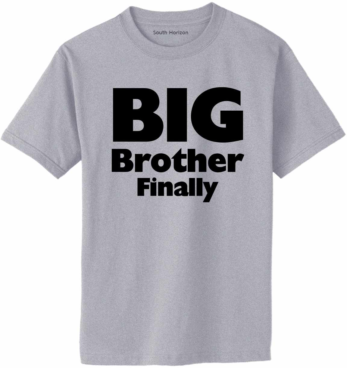 Big Brother Finally on Adult T-Shirt (#1334-1)