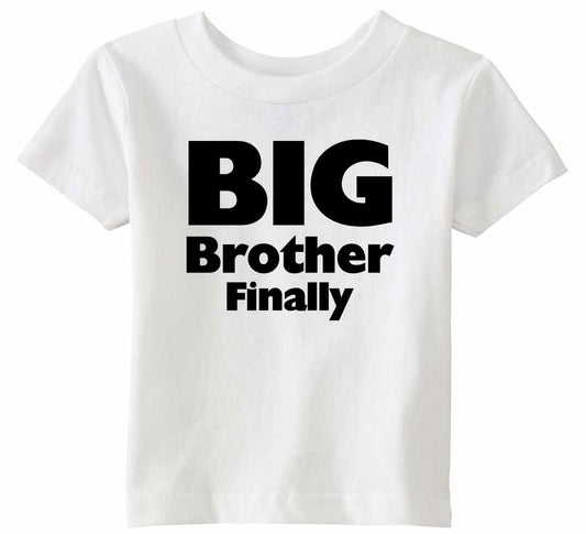 Big Brother Finally on Infant-Toddler T-Shirt