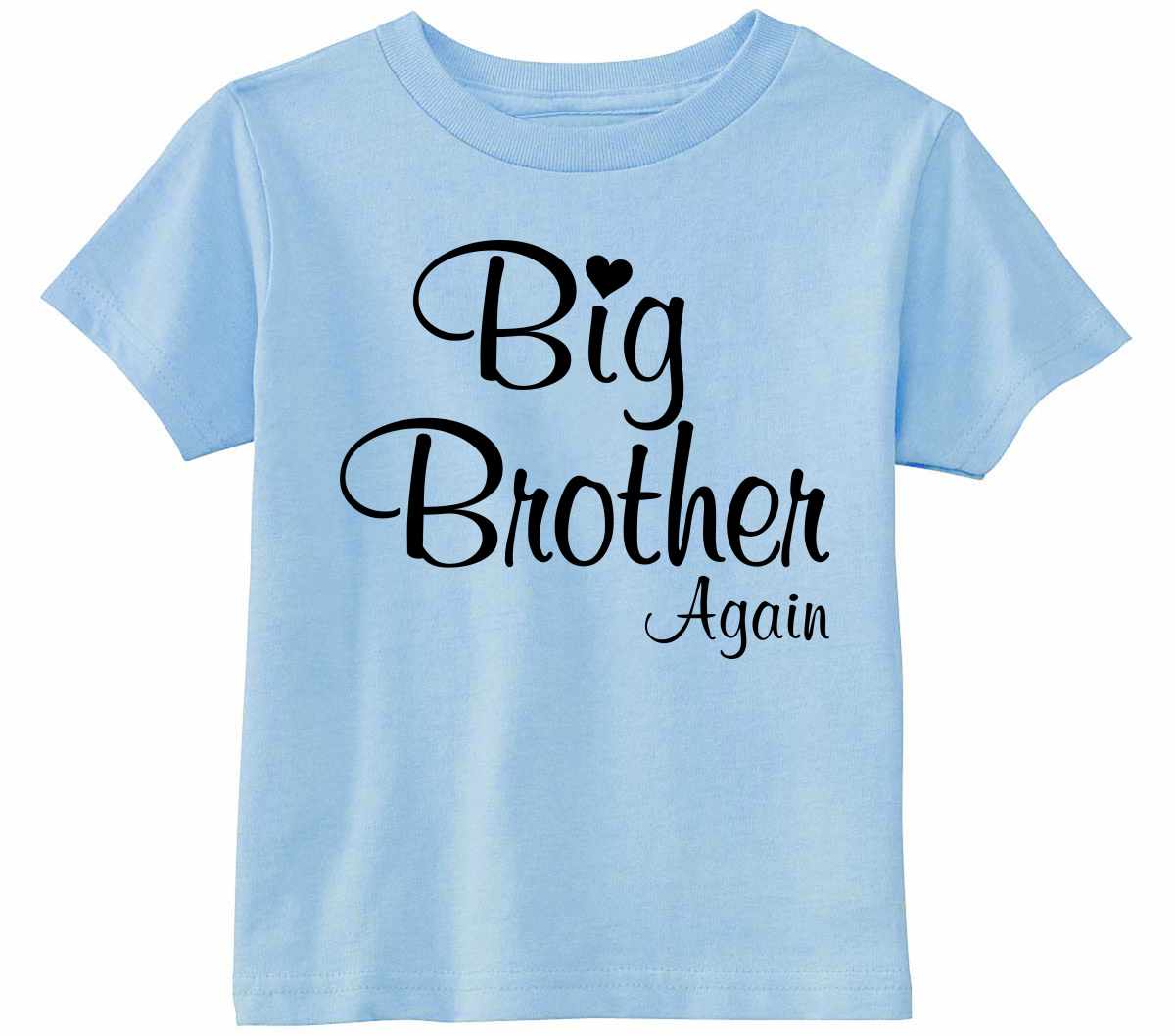Big Brother Again on Infant-Toddler T-Shirt (#1337-7)