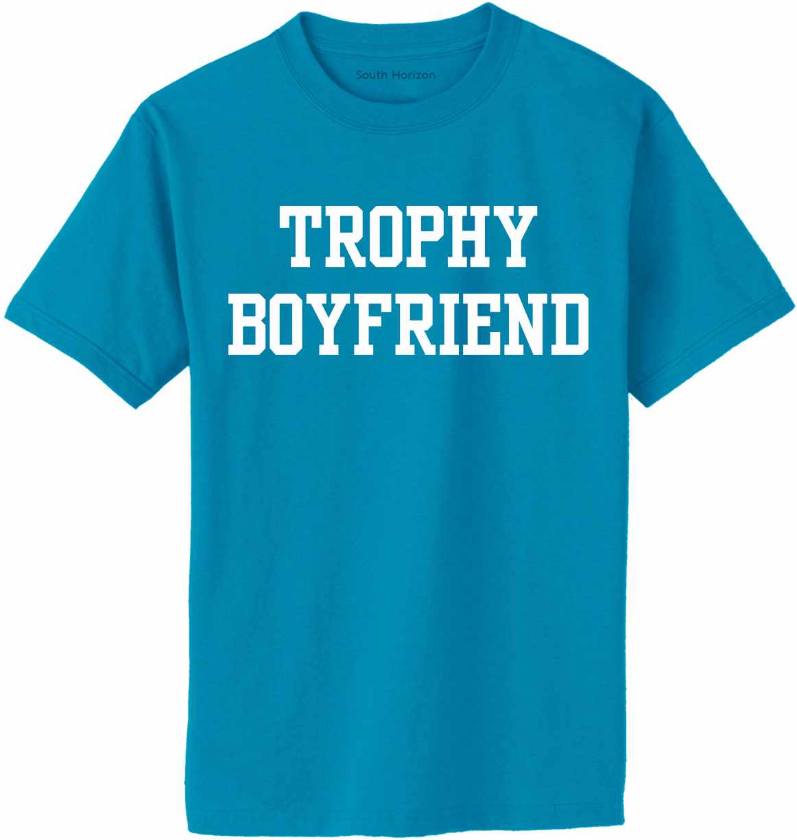 Trophy BoyFriend on Adult T-Shirt (#1341-1)