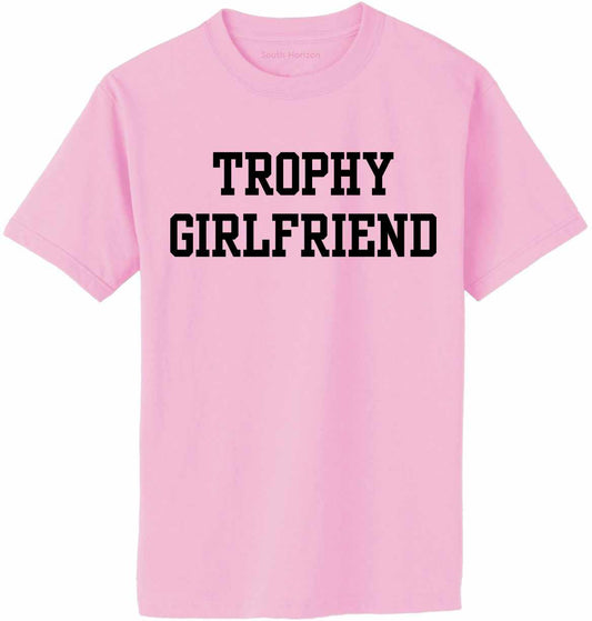 Trophy GirlFriend on Adult T-Shirt