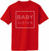 Baby Sister - Box on Adult T-Shirt (#1349-1)