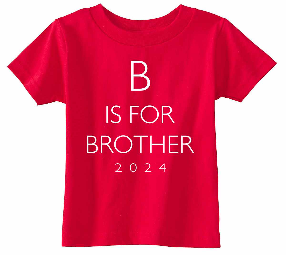 B Is For Brother 2024 on Infant-Toddler T-Shirt
