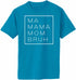 Ma, Mama, Mom, Bruh Shirt, Funny Mom on Adult T-Shirt (#1375-1)