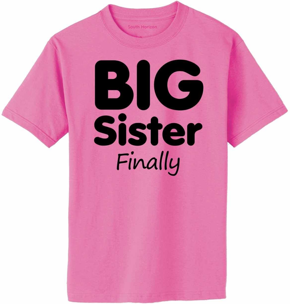 Big Sister Finally on Adult T-Shirt (#1376-1)
