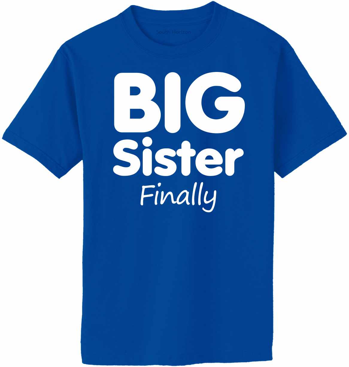 Big Sister Finally on Adult T-Shirt (#1376-1)