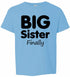 Big Sister Finally on Kids T-Shirt (#1376-201)