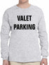 VALET PARKING on Long Sleeve Shirt (#208-3)