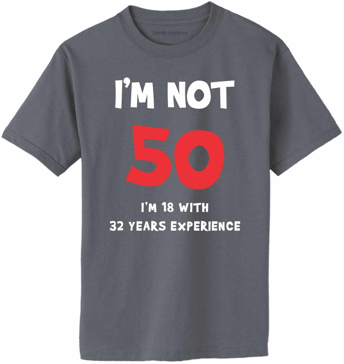 I AM NOT FIFTY Adult T-Shirt (#214-1)