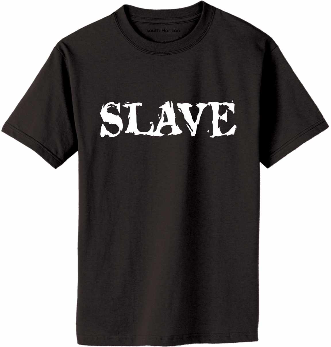 SLAVE Adult T-Shirt (#233-1)