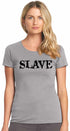 SLAVE on Womens T-Shirt (#233-2)