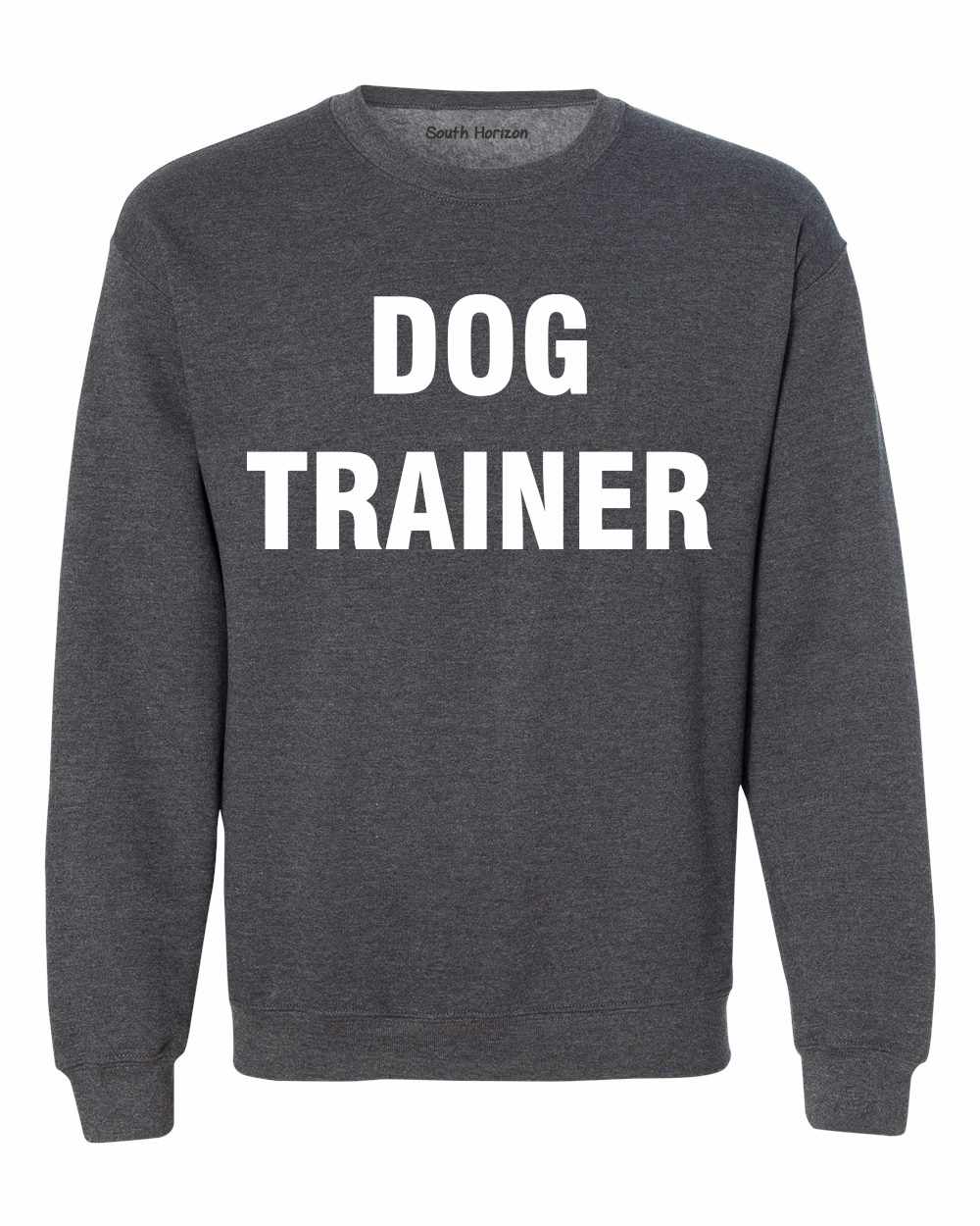 DOG TRAINER on SweatShirt