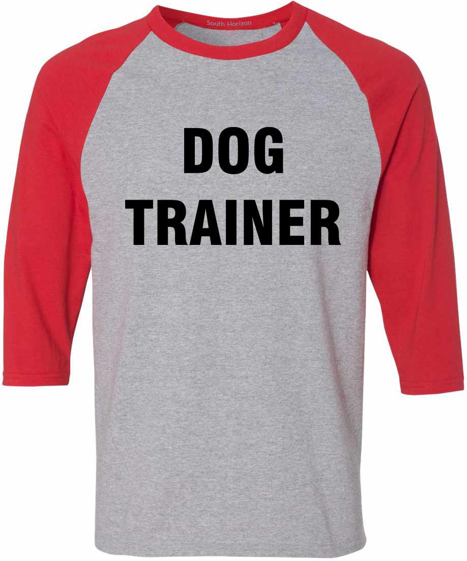 DOG TRAINER on Adult Baseball Shirt