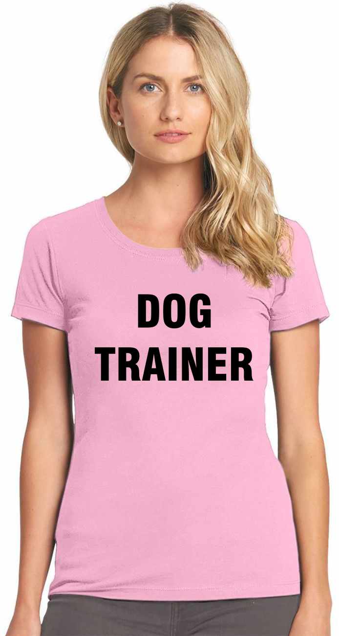DOG TRAINER on Womens T-Shirt (#239-2)