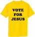 Vote For Jesus Adult T-Shirt (#27-1)