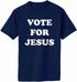 Vote For Jesus Adult T-Shirt