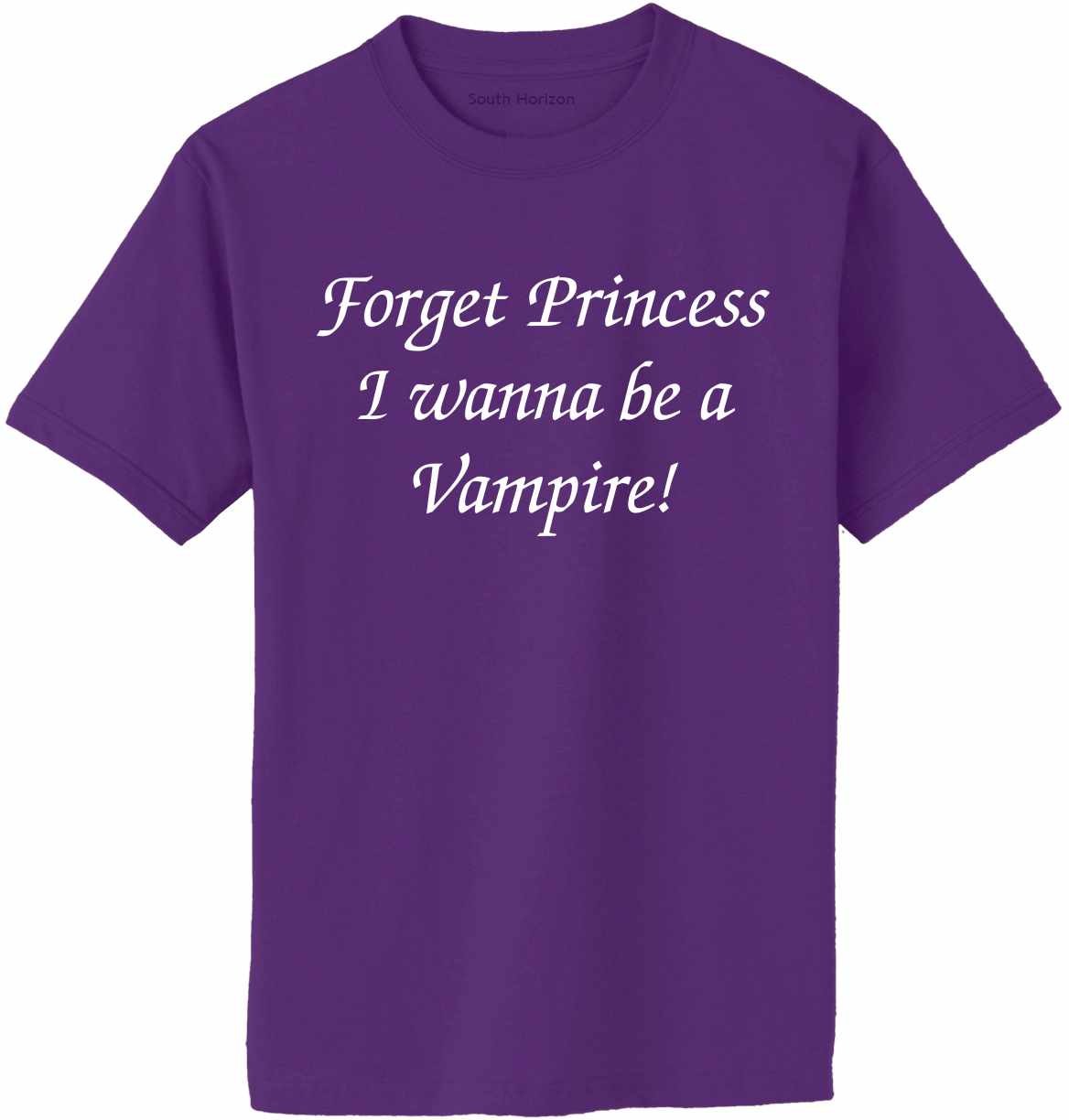 FORGET PRINCESS I WANNA BE VAMPIRE Adult T-Shirt