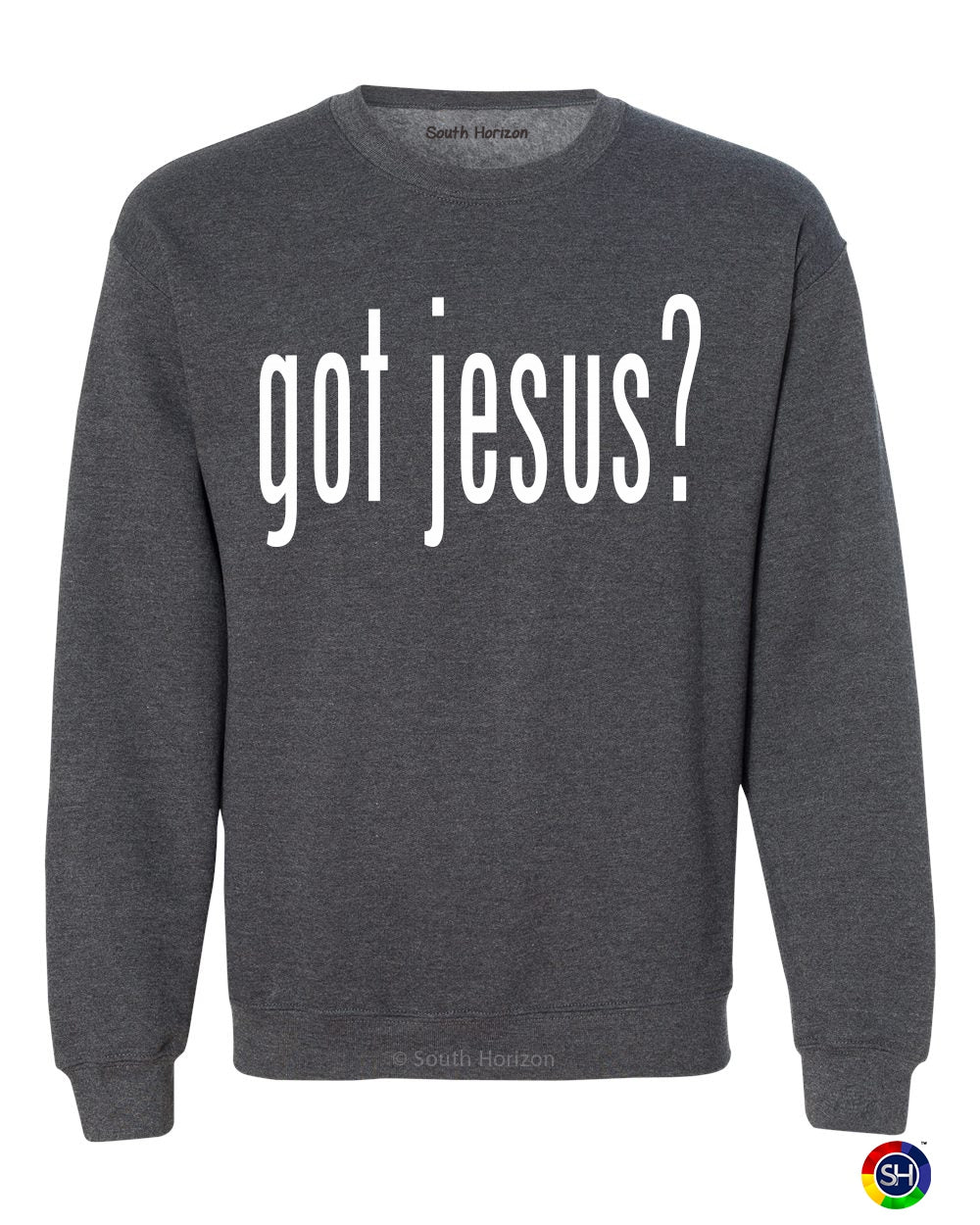 GOT JESUS? on SweatShirt (#366-11)