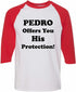 PEDRO OFFERS YOU HIS PROTECTION Adult Baseball  (#385-12)