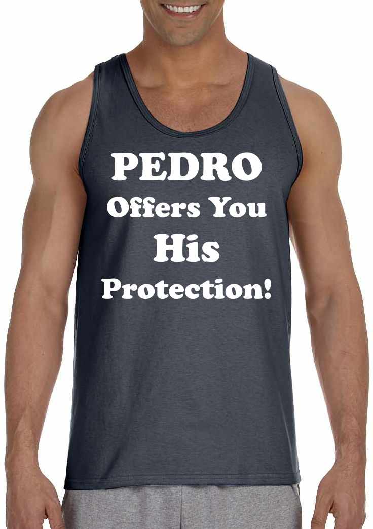 PEDRO OFFERS YOU HIS PROTECTION Mens Tank Top (#385-5)