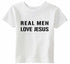 REAL MEN LOVE JESUS Infant/Toddler 