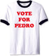 Vote For Pedro Ringer