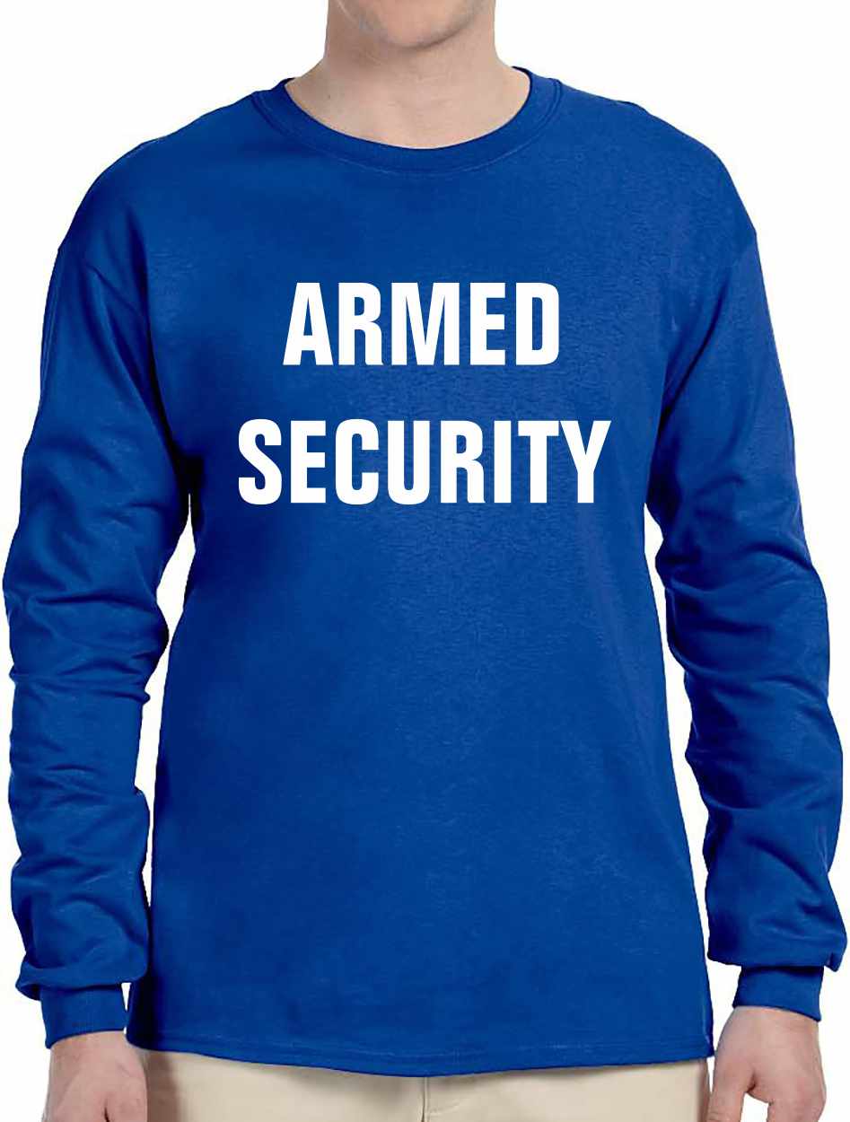 ARMED SECURITY on Long Sleeve Shirt (#405-3)