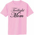 TWILIGHT MOM Adult T-Shirt (#431-1)