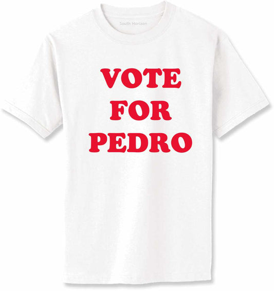 Vote for Pedro Adult T-Shirt
