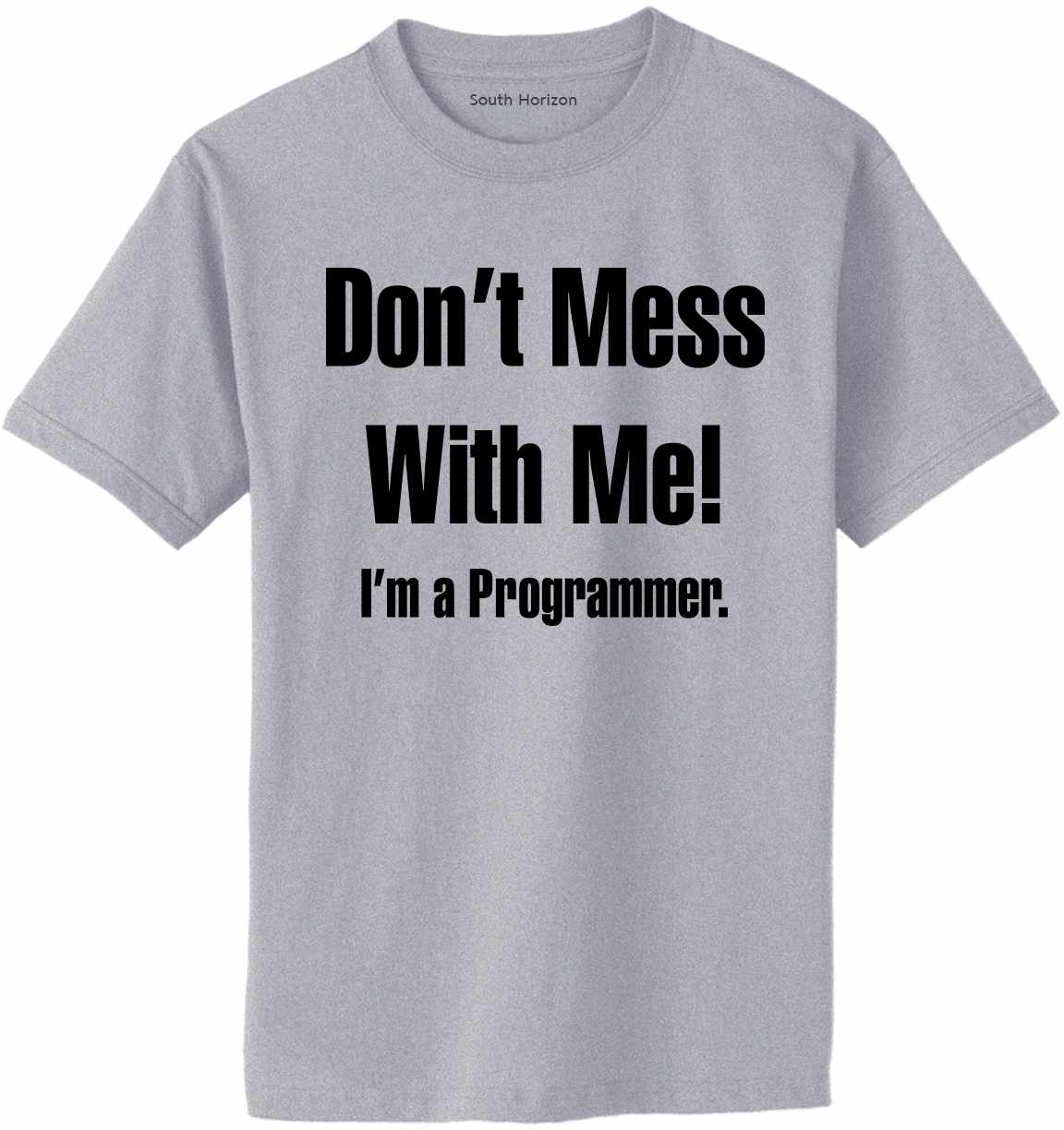 Don't Mess With Programmer Adult T-Shirt (#45-1)