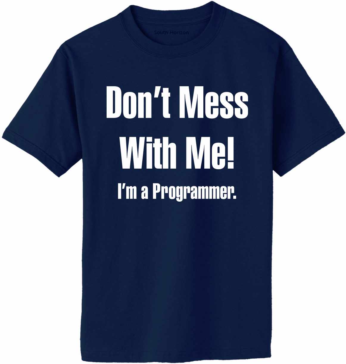 Don't Mess With Programmer Adult T-Shirt