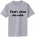 That's What She Said Adult T-Shirt (#475-1)