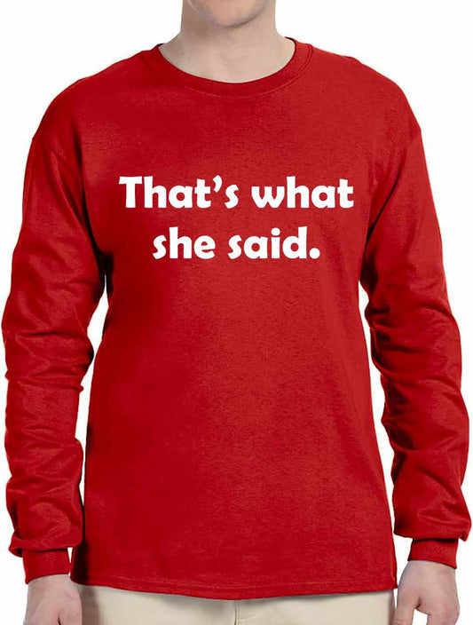 That's What She Said Long Sleeve