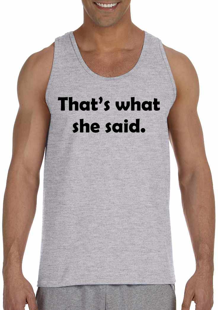 That's What She Said Mens Tank Top