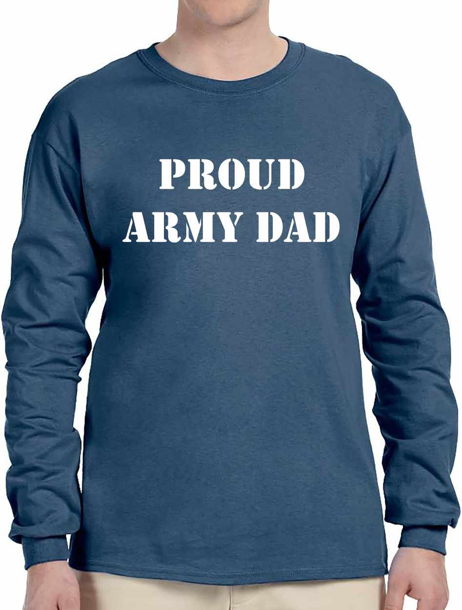 PROUD ARMY DAD Long Sleeve (#483-3)