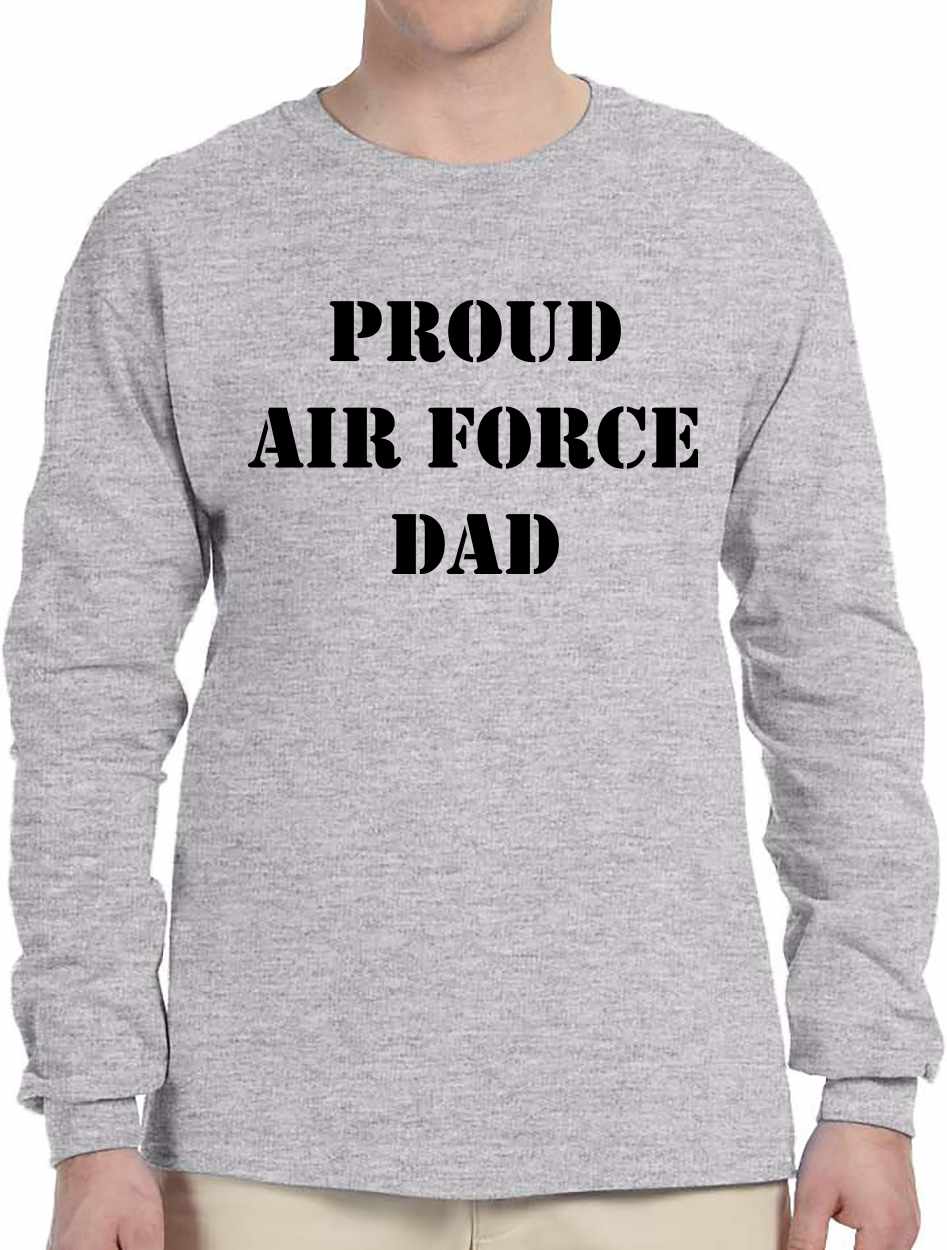 PROUD AIR FORCE DAD on Long Sleeve Shirt