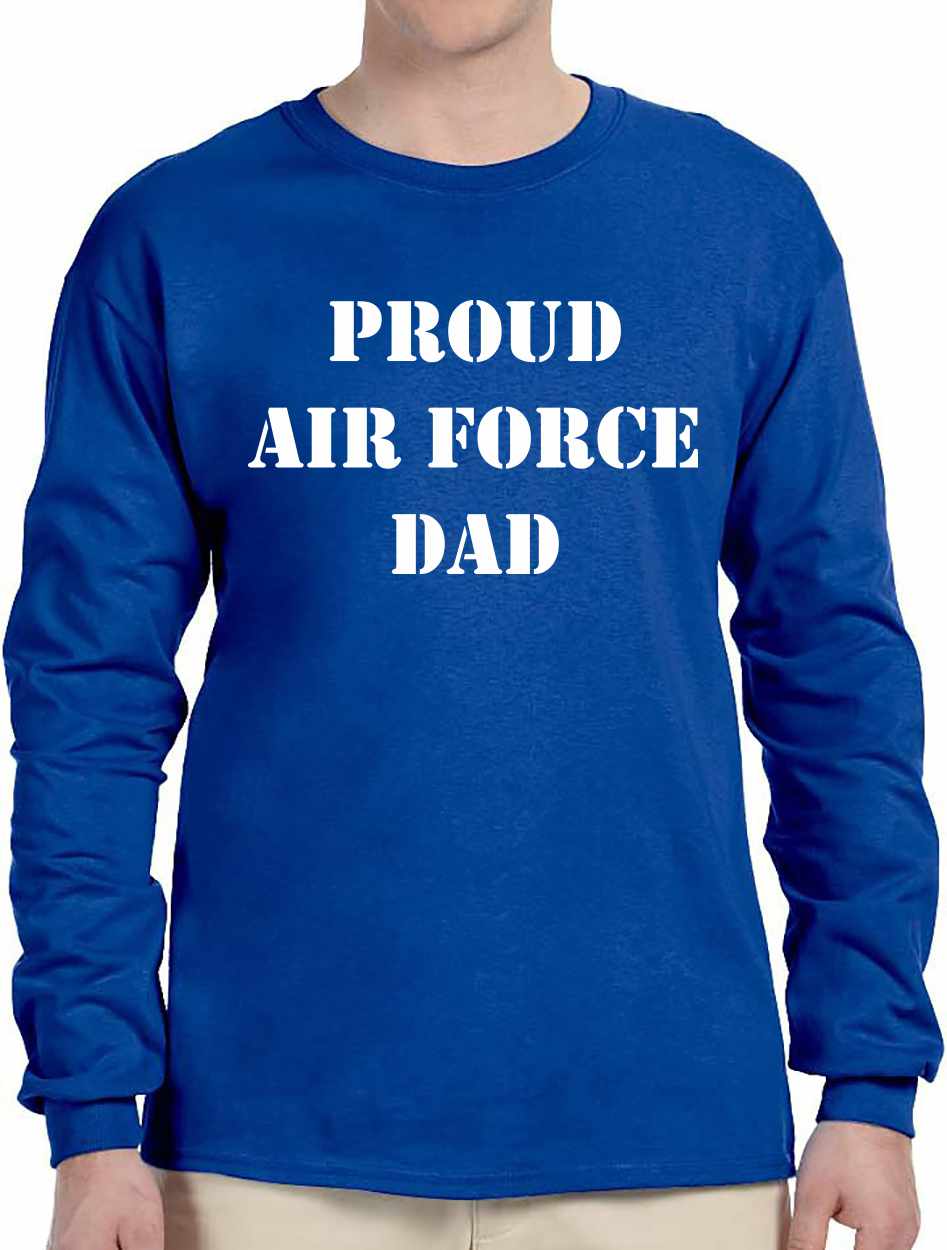 PROUD AIR FORCE DAD on Long Sleeve Shirt (#484-3)